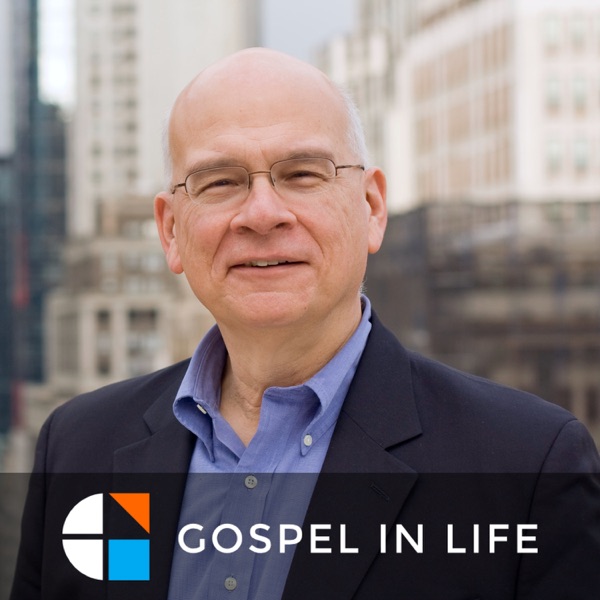 Gospel in Life — Tim Keller podcast artwork